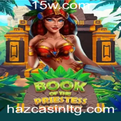 Descubra o Mundo de BookOfThePriestess: Um Jogo Inovador Com Elementos de u7bet